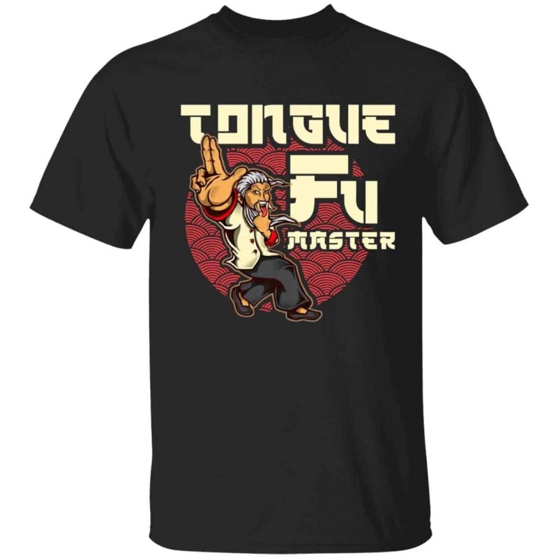 Tongue Fu Master Shirt